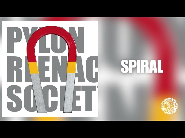 Pylon Reenactment Society - Spiral
