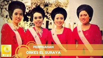 Orkes El Suraya - Perpisahan (Official Audio)
