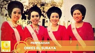 Orkes El Suraya - Perpisahan