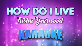 Video thumbnail of "Trisha Yearwood - How Do I Live (Karaoke & Lyrics)"