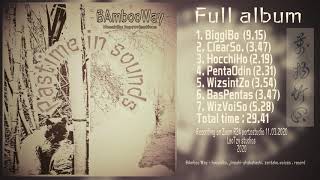 PasTime in sounds / Full album / Hocchiku / BAmbooWay