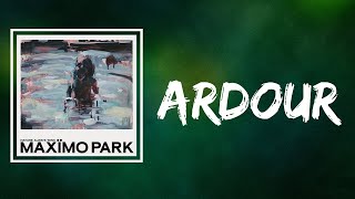 Maxïmo Park feat. Pauline Murray - Ardour (Lyrics)