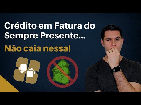 Crédito em Fatura do Sempre Presente do Itaú - Não caia nessa!