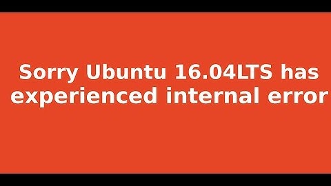 Sorry Ubuntu 16.04 has experienced internal error  solve || Ubuntu tips and tricks