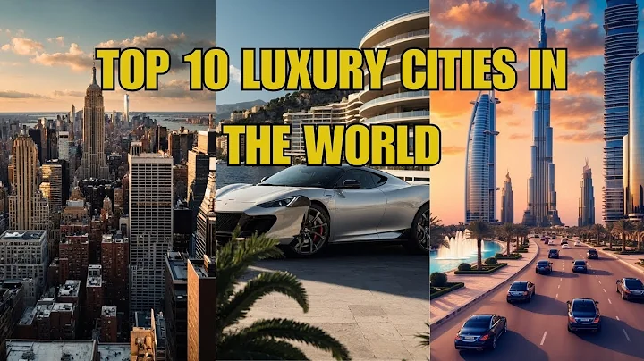 TOP 10 LUXURY CITIES IN THE WORLD