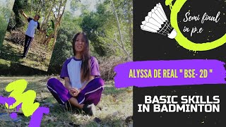 ALYSSA M. DE REAL -Basic skills in Badminton practicum in P.E
