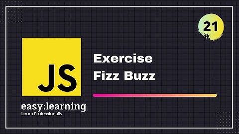 JavaScript for Beginners A -Z #21 | Exercise Fizz Buzz  Conditional Statements