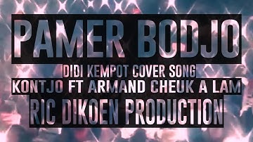 PAMER BODJO - KONTJO ft ARMAND CHEUK A LAM #didi kempot coversong