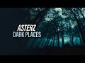Asterz - Dark Places (Official Audio) [Copyright Free Music]