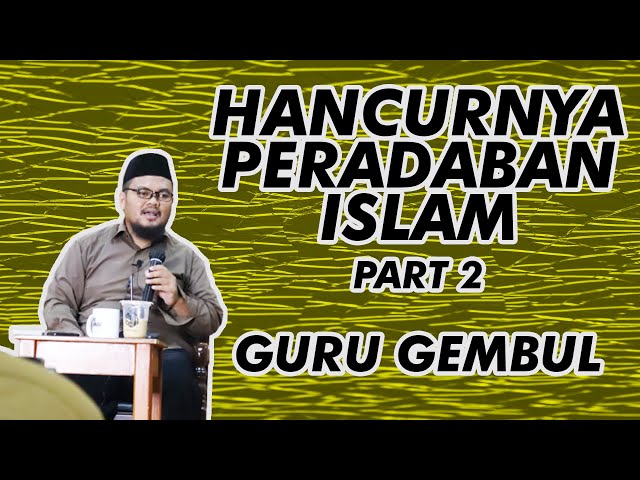 KOUM #111 || Guru Gembul - HANCURNYA PERADABAN ISLAM PART 2 TERBARU!! class=
