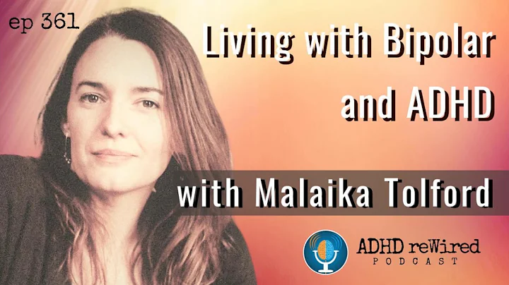 361 | Living with Bipolar and ADHD Malaika Tolford