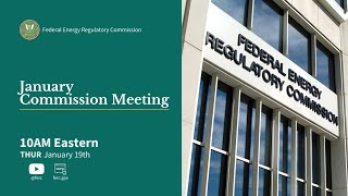 FERC Commission Meeting | January 2023 Open Meeting