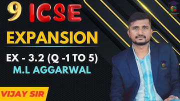Expansion | Class - 9(ICSE) | Ex - 3.2 | Q - 1 to 5 | M.l aggarwal | Vijay Sir|