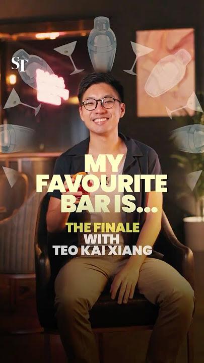 [SERIES FINALE] My favourite bar is... with Teo Kai Xiang