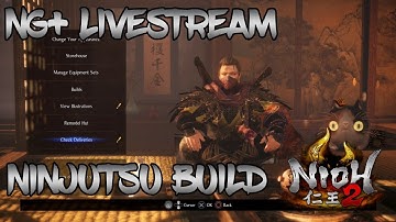 Nioh 2 - NG+ Ninjitsu Build Livestream