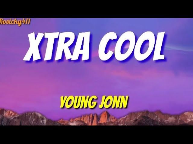 Young Jonn Xtra Cool Lyrics