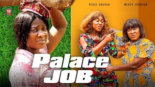 PALACE JOB (Mercy Johnson Movies 2023) Peace Onuoha Movies 2023 Nigerian Latest Full Movies