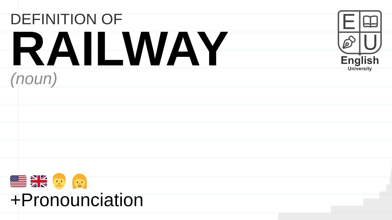 RAILWAY meaning, definition & pronunciation What is RAILWAY? How to