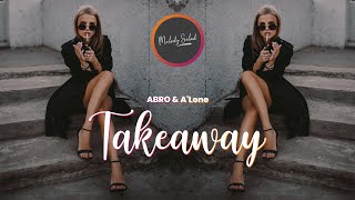 ABRO & A'Lone - Takeaway