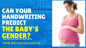 Handwriting Analysis Predicts the Gender of a Baby!