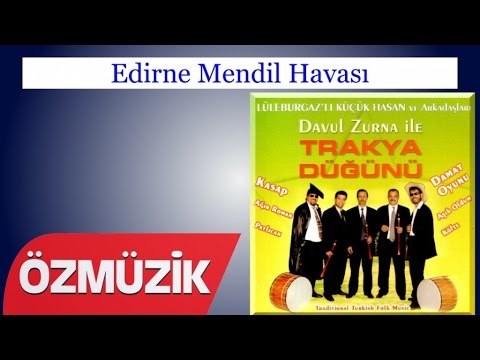 Edirne Mendil Havası - Trakya Davul Zurna Küçük Hasan Otantik Davul Zurna (Official Video)
