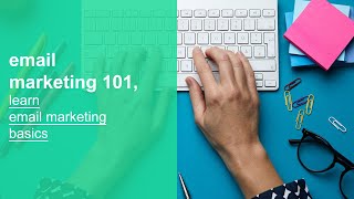 email marketing 101, learn email marketing basics, fundamentals, and best practices