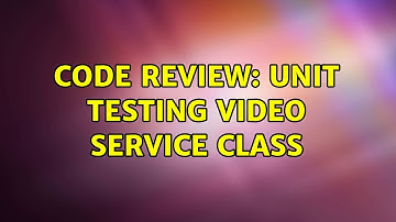 Code Review: Unit testing Video Service class (4 Solutions!!)