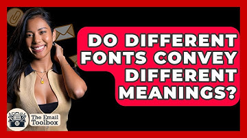 Do Different Fonts Convey Different Meanings? - TheEmailToolbox.com