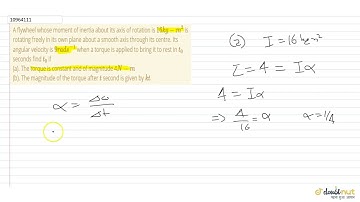 A flywheel whose moment of inertia about its axis of rotation is `16kg-m^(2)` is rotating freely...