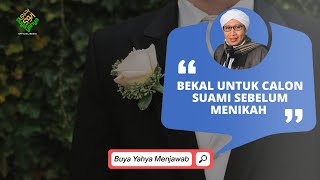 Bekal Untuk Calon Suami Sebelum Menikah | Buya Yahya Menjawab