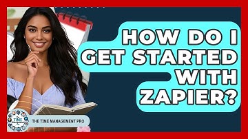 How Do I Get Started With Zapier? - The Time Management Pro