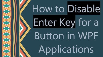 How to Disable Enter Key for a Button in WPF Applications