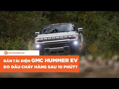 Bán tải điện GMC Hummer EV 2020 “cháy hàng” | Otosaigon