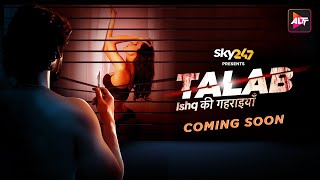 Talab - Ishq क गहरइय Official Teaser Dive Into The Depths Of Love - Comingsoon