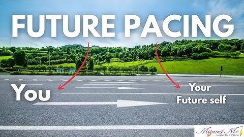The Art of Future Pacing - An NLP Technique