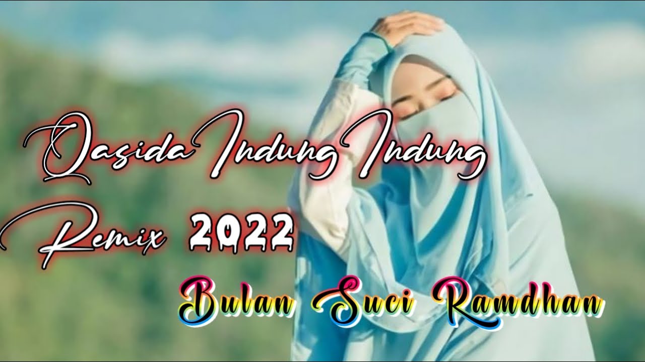 Qasida Indung Indung Remix untuk Bulan Suci Ramdhan