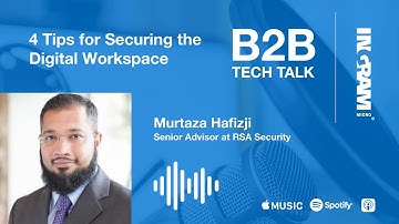 Ep. 70 4 Tips for Securing the Digital Workspace | B2B Tech Talk