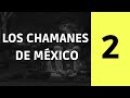 🔥🔥 2.LOS CHAMANES DE MÉXICO 🔥🔥 JACOBO GRINBERG // AUDIOLIBRO COMPLETO // LEYENDO CON LAURA CEPEDA 🔥🔥