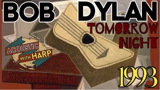 Video voorbeeld van "Bob Dylan "Tomorrow Night" ACOUSTIC WITH HARP SOUNDBOARD Marseilles France 06/29/1993"