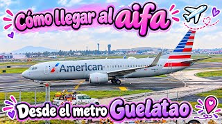 Cómo llegar al Aeropuerto AIFA  ✈️ en transporte público desde el metro Guelatao ✅ #aifa #comollegar