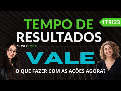 1ºTRI23: VALE - TEMPO DE RESULTADOS! HORA DE INVESTIR E GANHAR DINHEIRO COM A EMPRESA?