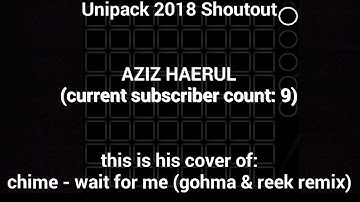 Chime - Wait For Me(Gohma & ReeK Remix) // Unipad Performance (Same As Launchpad)