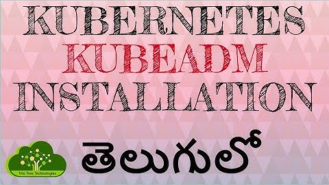 kubernetes Kubeadm installation in Telugu -- Support us by joining membership.