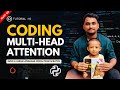 Tutorial 10 : Coding Multi-Head Attention With Weight Split | Build an LLM From Scratch