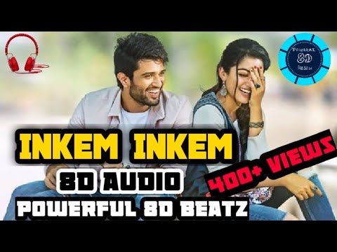 Inkem Inkem kavale  8d audio Geetha Govindam  powerful 8d beatz