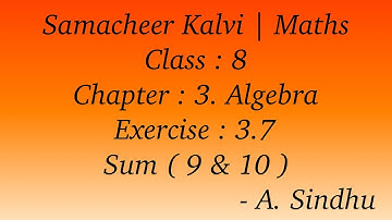 8th Maths Samacheer | Chapter 3 | Algebra | Exercise 3.7 | Sum  ( 9 & 10 )