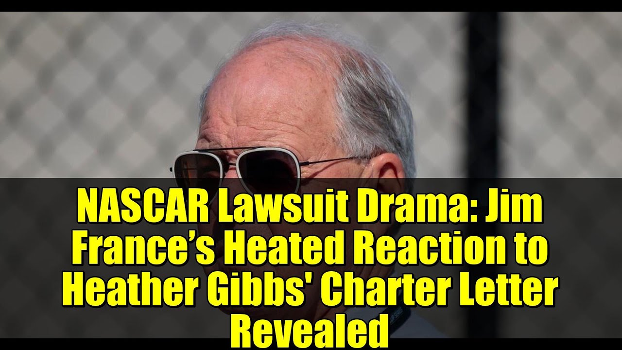 Судебная драма NASCAR: раскрыта бурная реакция Джима Френса на письмо Хизер Гиббс о его уставе