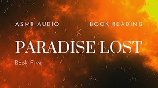 ASMR Audio | Paradise Lost Book Five by John Milton | soft spoken ear to ear reading, fire sounds 