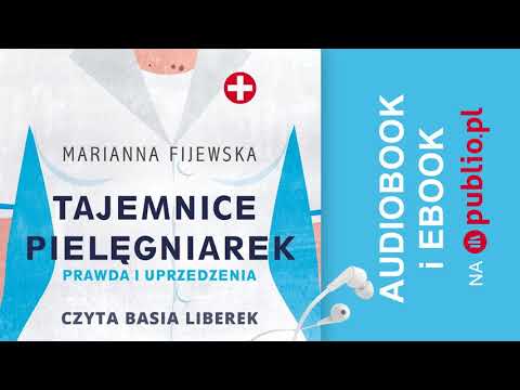 Tajemnice pielęgniarek. Prawda i uprzedzenia. Marianna Fijewska. Audiobook PL