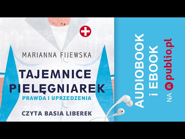 Tajemnice pielęgniarek. Prawda i uprzedzenia. Marianna Fijewska. Audiobook PL class=